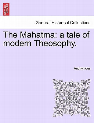 The Mahatma: A Tale of Modern Theosophy. by Anonymous
