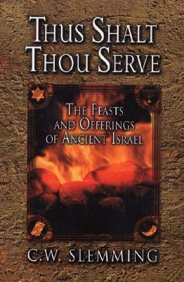 Thus Shalt Thou Serve by Slemming, Charles W.