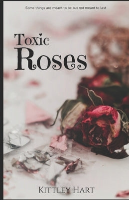 Toxic Roses by Hart, Kittley