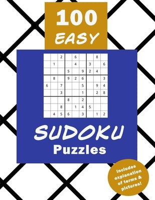100 Easy Sudoku puzzles: : - great for beginners and includes explanatory notes! by Gifts, Glic