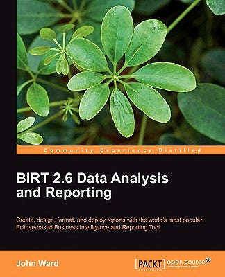 Birt 2.5 Data Analysis and Reporting by Ward, John