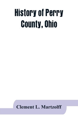 History of Perry County, Ohio by L. Martzolff, Clement