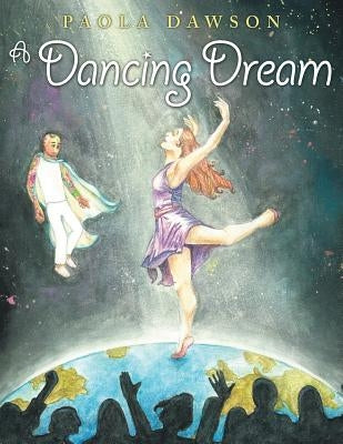 A Dancing Dream by Dawson, Paola