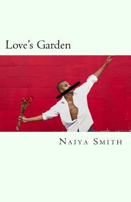 Love's Garden by Smith, Naiya