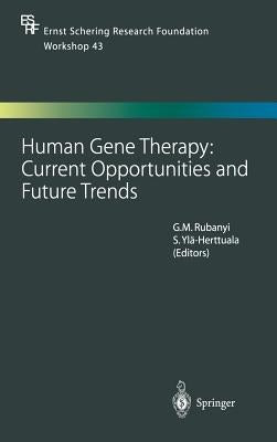 Human Gene Therapy: Current Opportunities and Future Trends by Rubanyi, G. M.