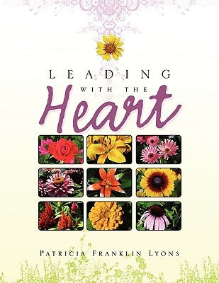 Leading with the Heart by Lyons, Patricia Franklin