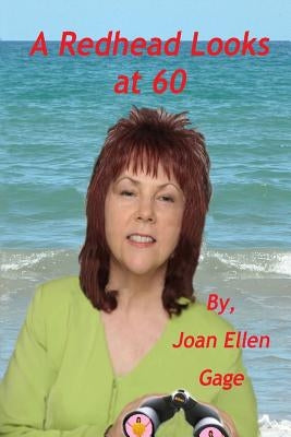 A Redhead Looks at 60 by Gage, Joan Ellen
