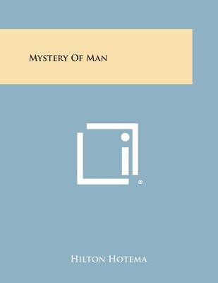 Mystery of Man by Hotema, Hilton