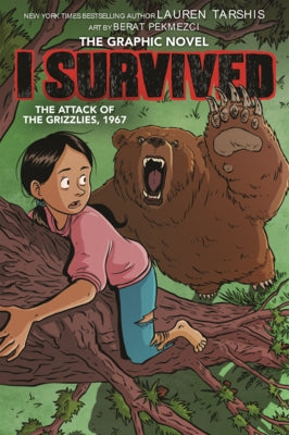 I Survived the Attack of the Grizzlies, 1967 by Tarshis, Lauren
