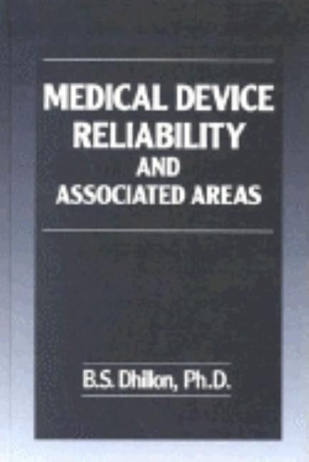 Medical Device Reliability and Associated Areas by Dhillon, B. S.