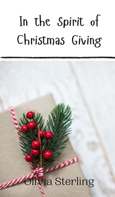 In the Spirit of Christmas Giving by Sterling, Olivia
