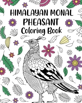 Himalayan Monal Pheasant Coloring Book: Phasianidae Impeyan Painting Page, Animal Mandala Coloring Pages by Paperland