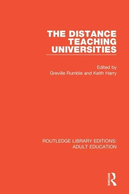 The Distance Teaching Universities by Rumble, Greville