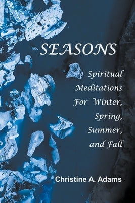 Seasons by Adams, Christine A.