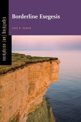 Borderline Exegesis by Vaage, Leif E.