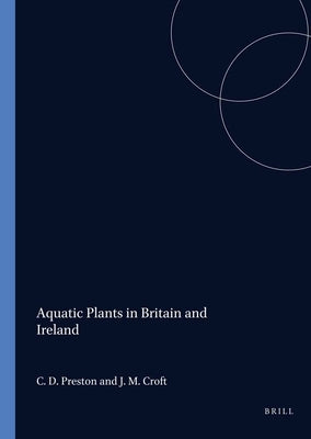 Aquatic Plants in Britain and Ireland by Preston, C. D.
