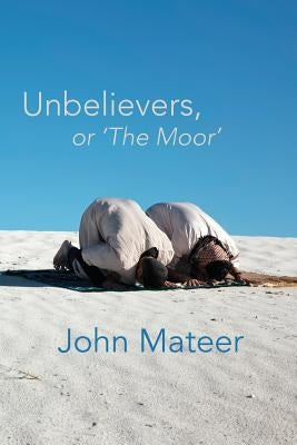 Unbelievers, or 'The Moor' by Mateer, John