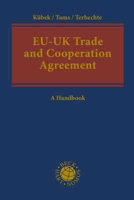 Eu-UK Trade and Cooperation Agreement: A Handbook by K?bek, Gesa