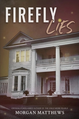 Firefly Lies by Matthews, Morgan