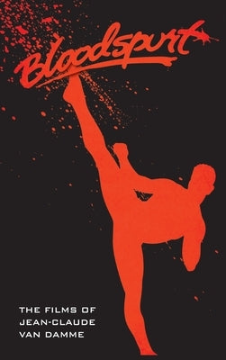 The Films of Jean-Claude Van Damme (hardback) by Hayes, David C.