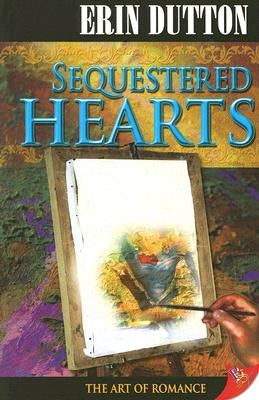 Sequestered Hearts by Dutton, Erin