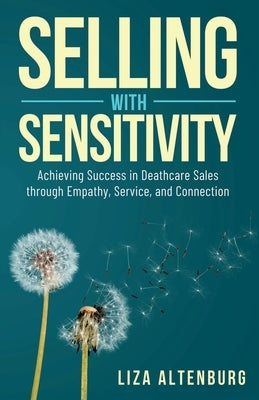 Selling with Sensitivity by Altenburg, Liza