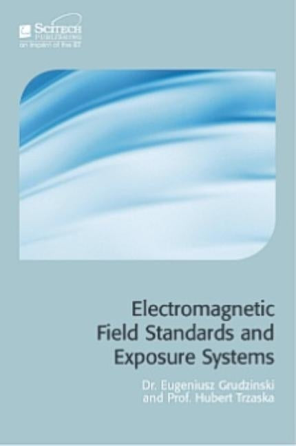 Electromagnetic Field Standards and Exposure Systems by Grudzinski, Eugeniusz