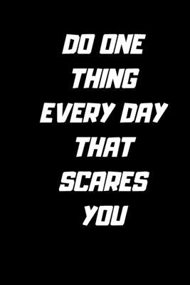 Do one thing every day that scares you.: 120 Pages 6x9 by Publishing, Rm