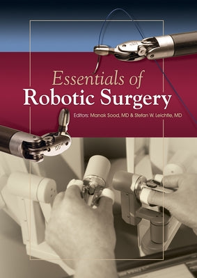 Essentials of Robotic Surgery by Sood, Manak