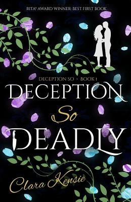 Deception So Deadly by Kensie, Clara