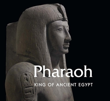 Pharaoh: King of Ancient Egypt by Semet, Aude