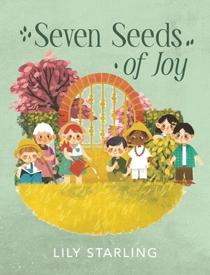 Seven Seeds of Joy by Starling, Lily
