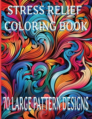 Patterns for Stress Relief: Coloring Book for Adults and Children by Lush, Jacob