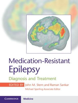 Medication-Resistant Epilepsy: Diagnosis and Treatment by Stern, John M.