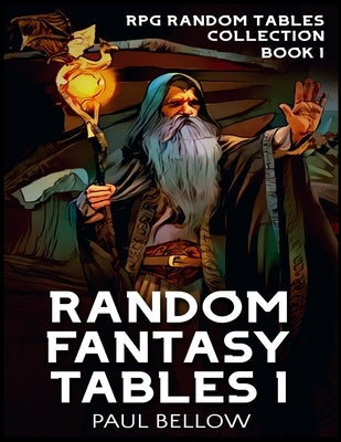 Random Fantasy Tables 1: Fantasy Role-Playing Game Ideas for Game Masters by Adventures, Litrpg