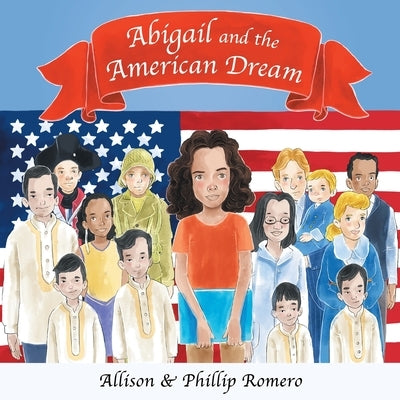 Abigail and the American Dream by Romero, Allison