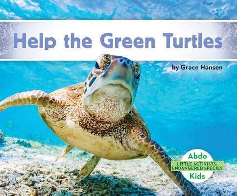 Help the Green Turtles by Hansen, Grace