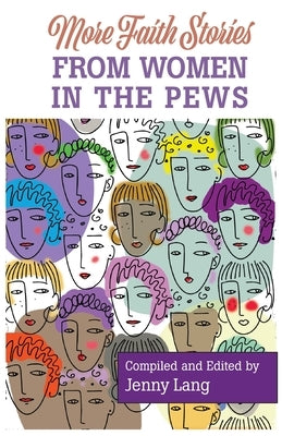 More Faith Stories from Women in the Pews by Lang, Jennifer