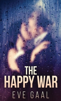 The Happy War by Gaal, Eve