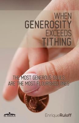 When generosity exceeds tithing: The most generous souls are the most flourished ones by Ruloff, Enrique Luis