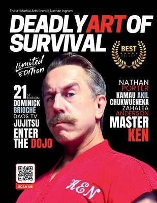 Deadly Art of Survival Magazine 21st Edition Featuring Master Ken: The #1 Martial Arts Magazine Worldwide MMA, Traditional Karate, Kung Fu, Goju-Ryu, by Ingram, Jacob, Sr.