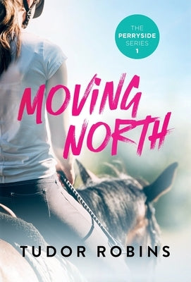 Moving North: A heartwarming novel celebrating family love and finding joy after loss by Robins, Tudor