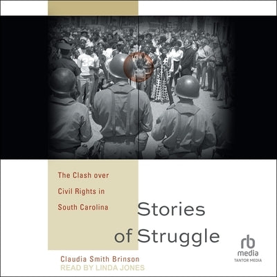 Stories of Struggle: The Clash Over Civil Rights in South Carolina by Brinson, Claudia Smith