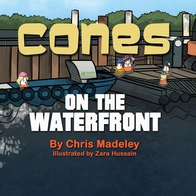 Cones on the Waterfront by Madeley, Chris
