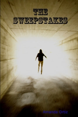 The Sweepstakes by Ortiz, Amanda