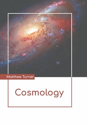Cosmology by Turner, Matthew