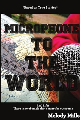 Microphone to the World by Mills, Melody