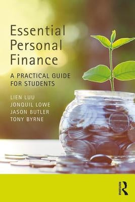Essential Personal Finance: A Practical Guide for Students by Luu, Lien