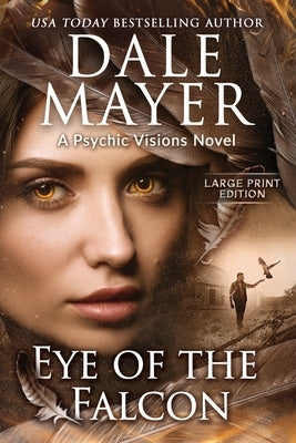 Eye of the Falcon: A Psychic Visions Novel by Mayer, Dale
