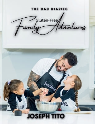 Gluten-Free Family Adventures by Tito, Joseph